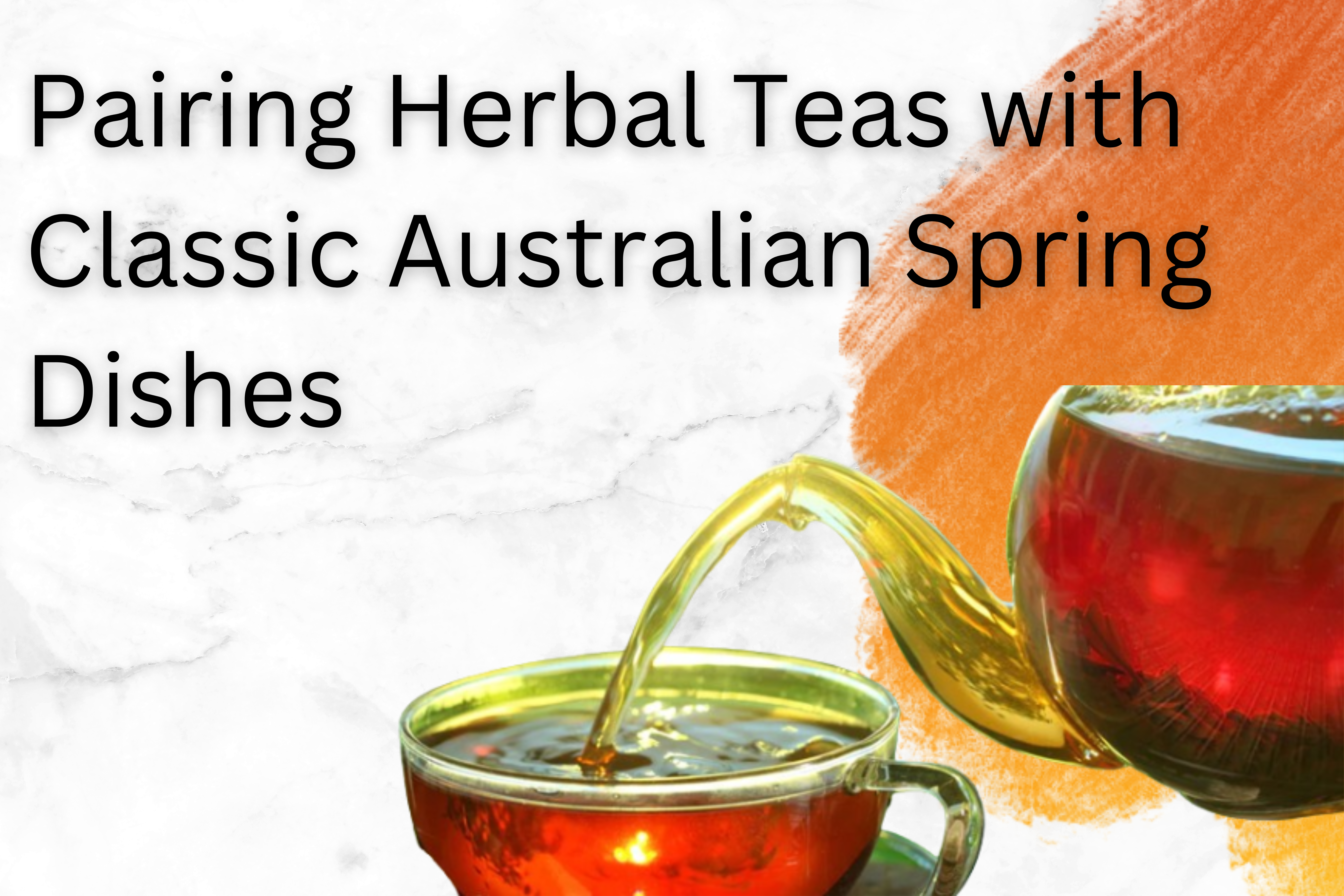 Pairing Herbal Teas with Classic Australian Spring Dishes